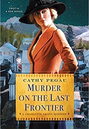 Murder on the Last Frontier (Cathy Pegau)