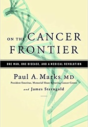 On the Cancer Frontier (Paul A. Marks)
