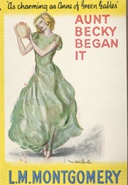 Aunt Becky Began It (L. M. Montgomery)