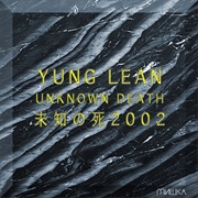 Yung Lean - Unknown Death 2002