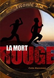 Titanic 2.0, Tome 1 : La Mort Rouge (Colin Bateman)
