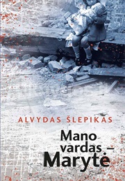 Mano Vardas – Marytė (Alvydas Šlepikas)