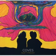 Coves ‎– Soft Friday
