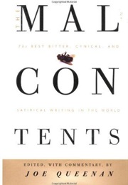 The Malcontents: The Best Bitter, Cynical, and Satirical Writing in the World (Joe Queenan)