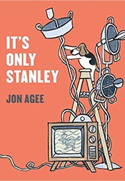 It&#39;s Only Stanley (Jon Agee)