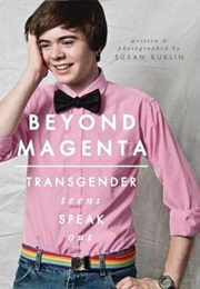 Beyond Magenta: Transgender Teens Speak Out (Susan Kuklin)