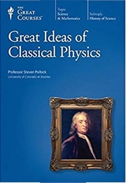 Great Ideas of Classical Physics (Steven Pollock)