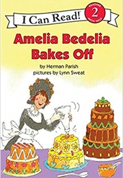 Amelia Bedelia Bakes off (Herman Parish)