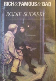 Rich and Famous and Bad (Rodie Sudbery)