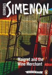 Maigret and the Wine Merchant (Georges Simenon)