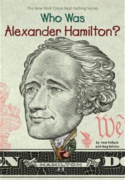 Who Was Alexander Hamilton? (Pam Pollack, Meg Belviso)