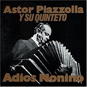 Astor Piazzola - Adiós Nonino