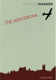 The Aerodrome: A Love Story (Rex Warner)