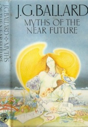 Myths of the Near Future (Ballard)