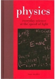 Physics: Everyday Science at the Speed of Light (Isaac McPhee)