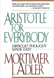 Aristotle for Everybody (Mortimer J. Adler)