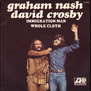 Crosby &amp; Nash - Immigration Man