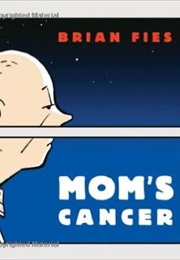 Mom&#39;S Cancer (Brian Fies)