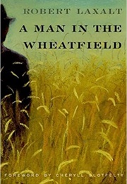 A Man in the Wheatfield (Robert Laxalt)