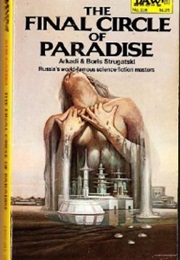 The Final Circle of Paradise (Arkady and Boris Strugatsky)