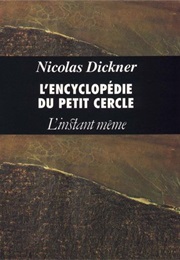 L'encyclopédie Du Petit Cercle (Nicolas Dickner)