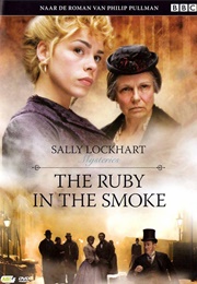 Sally Lockhart Mysteries: The Ruby in the Smoke (2006)