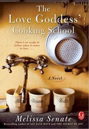 The Love Goddess Cooking School (Melissa Senate)