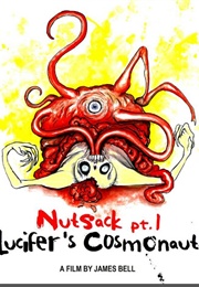 Nutsack Pt. 1: Lucifer's Cosmonauts (2016)