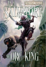 The Orc King (R.A. Salvatore)