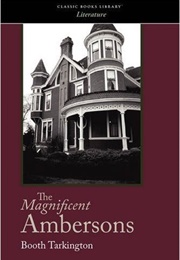 The Magnificent Ambersons (Booth Tarkington)