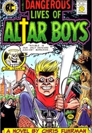 The Dangerous Lives of Altar Boys (Chris Fuhrman)