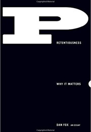 Pretentiousness: Why It Matters (Dan Fox)