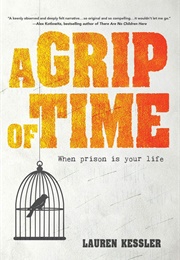 A Grip of Time: When Prison Is Your Life (Lauren Kessler)