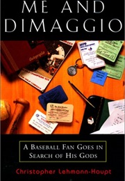 Me and Dimaggio (Christopher Lehamann-Haupt)
