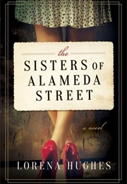 The Sisters of Alameda Street (Lorena Hughes)