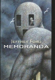 Memoranda (Jeffrey Ford)