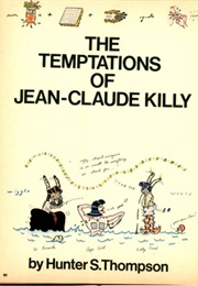 The Temptations of Jean-Claude Killy (Hunter S Thompson)