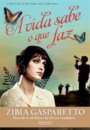 A Vida Sabe O Que Faz (Zibia Gasparetto)