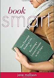 Book Smart: Your Essential Reading List for Becoming a Literary Genius in 365 Days (Jane Mallison)