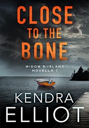 Close to the Bone (Kendra Elliot)