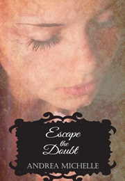 Escape the Doubt (Shifting #1) (Andrea Michelle)