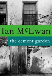 The Cement Garden (Ian McEwan)
