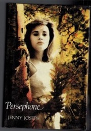 Persephone (Jenny Joseph)