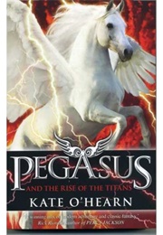 Pegasus and the Rise of the Titans (Kate O'Hearn)