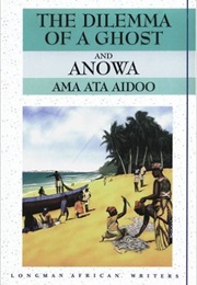 The Dilemma of a Ghost and Anowa (Ama Ata Aidoo)