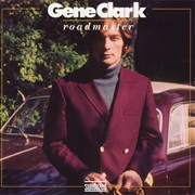 Gene Clark - Roadmaster
