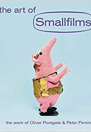 The Art of Smallfilms - The Work of Oliver Postgate & Peter Firmin (Oliver Postgate, Peter Firmin & Stewart Lee)