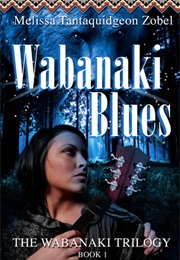 Wabanaki Blues (Book 1) (Melissa Tantaquidgeon Zobel)