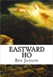 Eastward Ho (Ben Jonson)