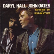 Say It Isn't So - Daryl Hall & John Oates